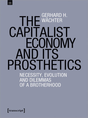 cover image of The Capitalist Economy and its Prosthetics
